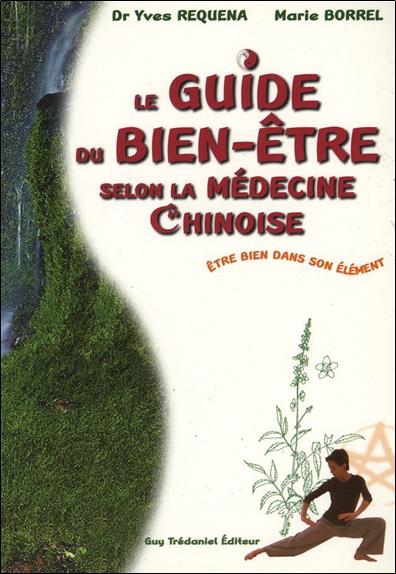 [9782844451729] Le guide du bien-être selon la médecine chinoise