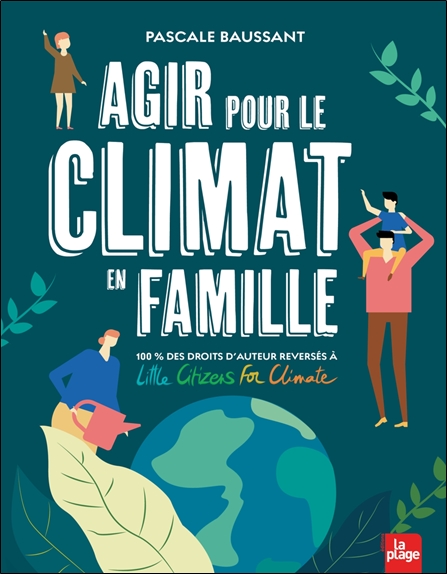 Agir pour le climat en famille - 100% des droits d'auteur reversés à Little Citizers for Climate