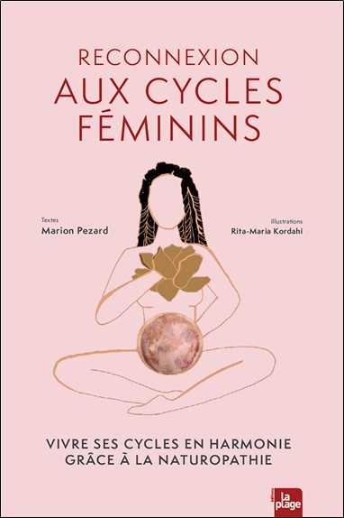 Reconnexion aux cycles féminins - Vivre ses cycles en harmonie grâce à la naturopathie