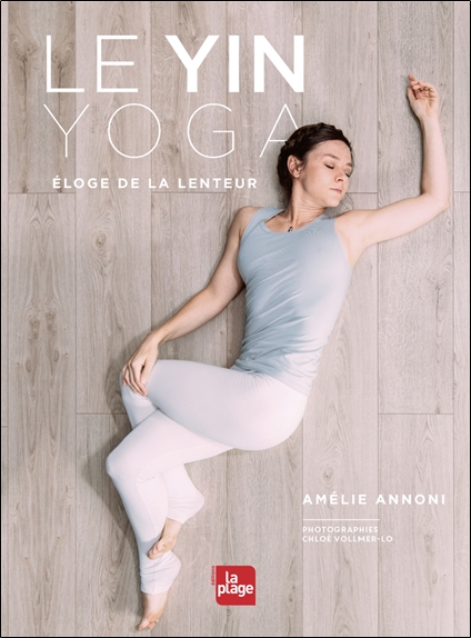 Le yin yoga - Eloge de la lenteur