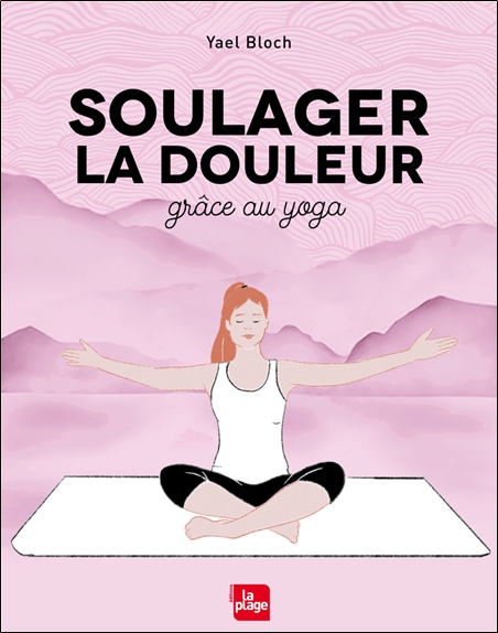 [épuisé] Soulager la douleur grâce au yoga