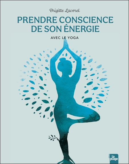 [9782842219284] [épuisé] Prendre conscience de son énergie avec le yoga