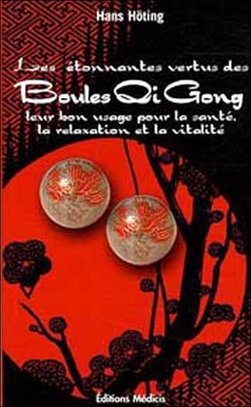 Étonnantes vertus des boules de qi gong