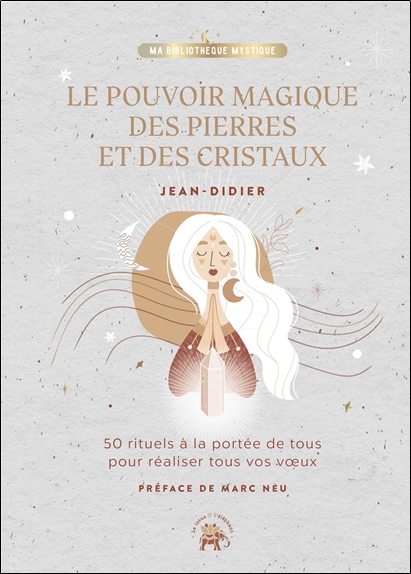 [9782017159698] Le pouvoir magique des pierres et des cristaux