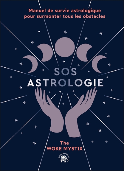 [épuisé] SOS Astrologie - Manuel de survie astrologique pour surmonter tous les obstacles
