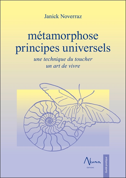 [9782919513499] Métamorphose - Principes universels - Une technique du toucher - Un art de vivre