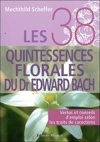Les 38 quintessences florales du Dr. Bach