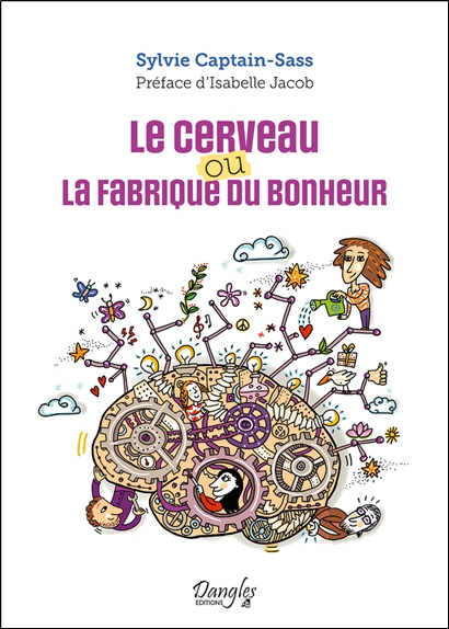 [9782703312963] Le cerveau ou la fabrique du bonheur
