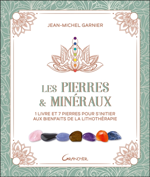 Les Pierres & minéraux - Coffret - 1 livre et 7 pierres pour s'initier aux bienfaits de la lithothérapie