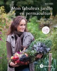 Mon fabuleux jardin en permaculture