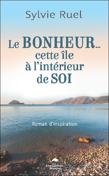 Le Bonheur... cette île à l'intérieur de soi