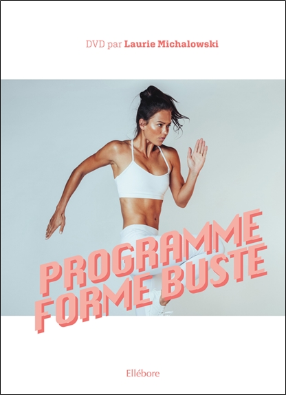 [épuisé] Programme Forme Buste - Livre + DVD