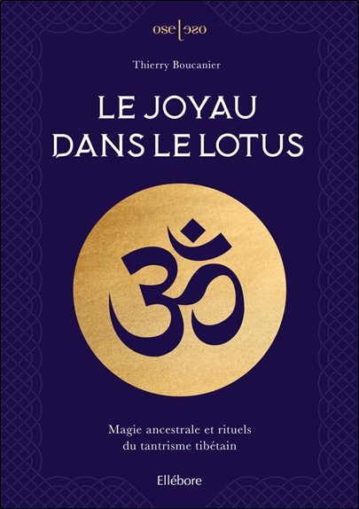 [épuisé] Le joyau dans le Lotus - Magie ancestrale et rituels du tantrisme tibétain