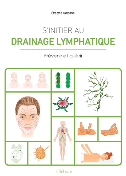 S'initier au drainage lymphatique - Prévenir et guérir