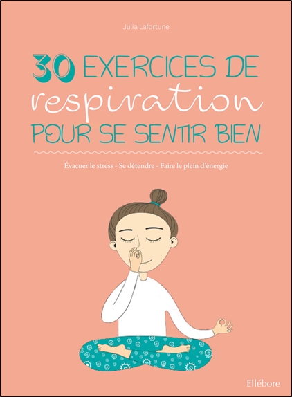[épuisé] 30 exercices de respiration pour se sentir bien - Evacuer le stress - Se détendre - Faire le plein d'énergie