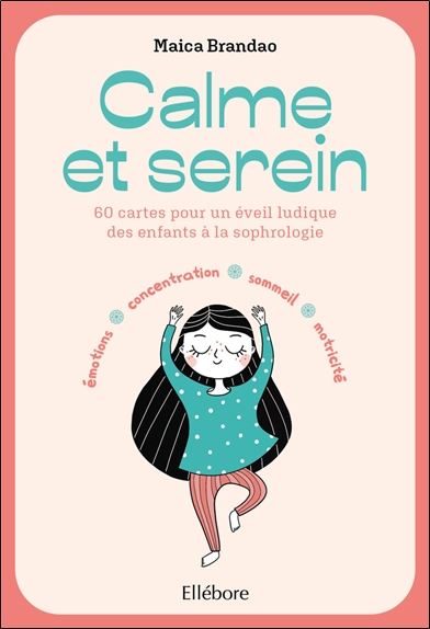 [9791023002836] [épuisé] Calme et serein - 60 cartes pour un éveil ludique à la sophrologie