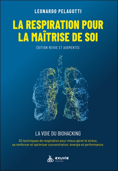 La respiration pour la maîtrise de soi - La voie du Biohacking
