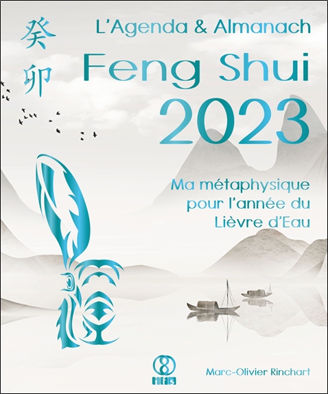 LAgenda & Almanach Feng Shui 2023. Ma métaphysique pour lannée du Lièvre dEau