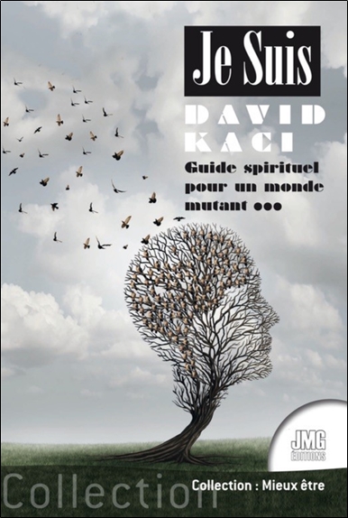 Je suis - Guide spirituel pour un monde mutant...