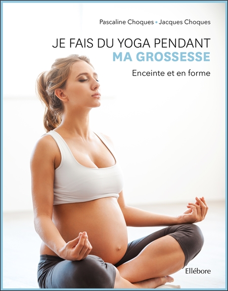Je fais du yoga pendant ma grossesse - Enceinte et en forme
