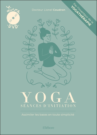 [épuisé] Yoga - Séances d'initiation - Assimiler les bases en toute simplicité - Livre + DVD