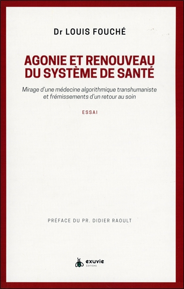 [9782491031510] Agonie et renouveau du système de santé - Mirage d'une médecine algorithmique transhumaniste