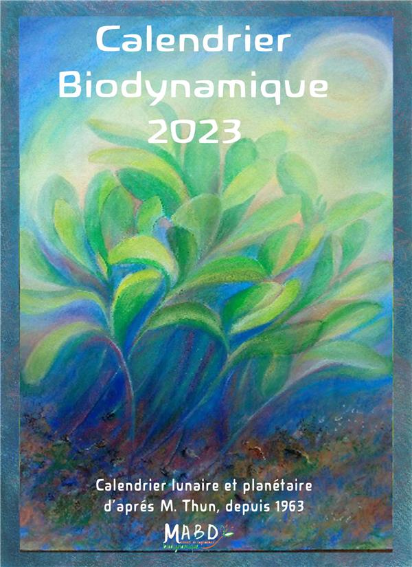 [épuisé] CALENDRIER BIODYNAMIQUE 2023
