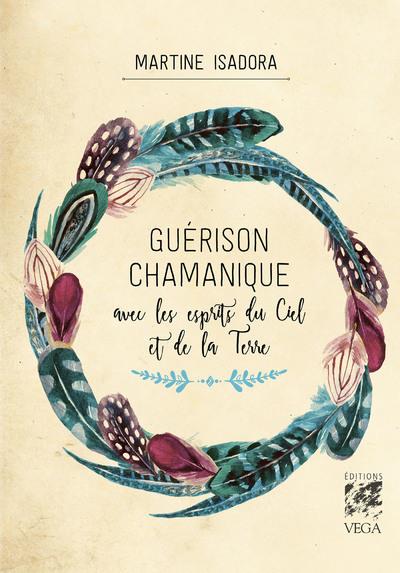 guerison chamanique avec les esprits du ciel et de la terre