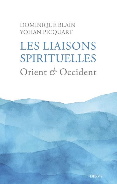Les liaisons spirituelles : Orient et Occident