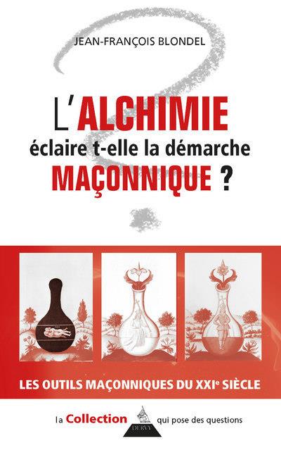 L'alchimie éclaire-t-elle la démarche maçonique?