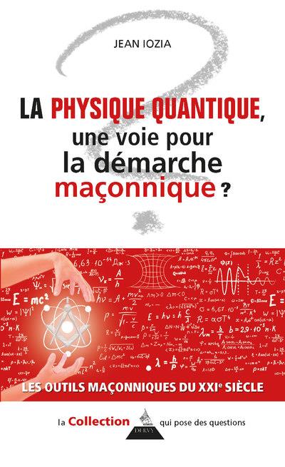 [9791024206653] La physique quantique, une voie pour la démarche maçonnique