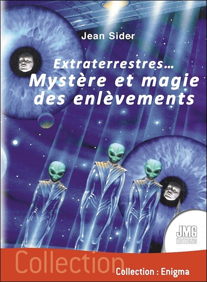 [9782357841727] Extraterrestres... Mystère et magie des enlèvements