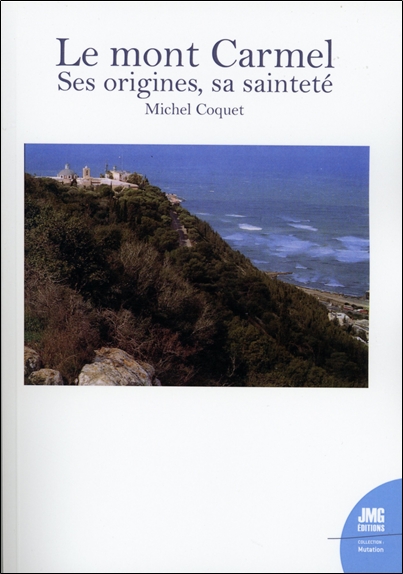 Le mont Carmel - Ses origines, sa sainteté