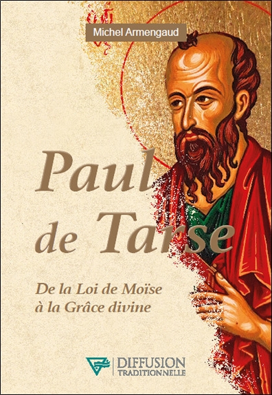 Paul de Tarse - De la Loi de Moïse à la Grâce divine