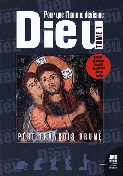 Pour que l'Homme devienne Dieu Tome 1