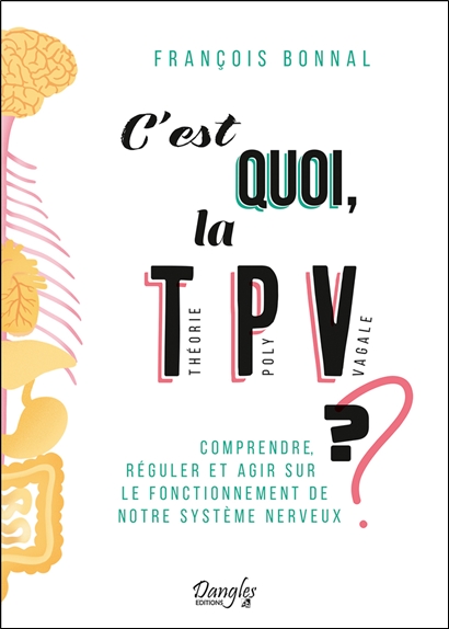 [9782703312925] C'est quoi, la théorie polyvagale ? Comprendre, réguler et agir sur le fonctionnement de notre système nerveux