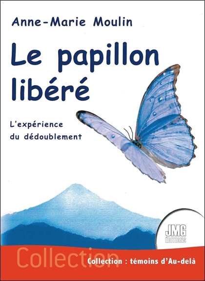 Le papillon libéré - L'expérience du dédoublement