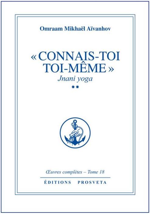 OEUVRES COMPLETES t.18 : « connais-toi toi-même » t.2 ; Jnani yoga