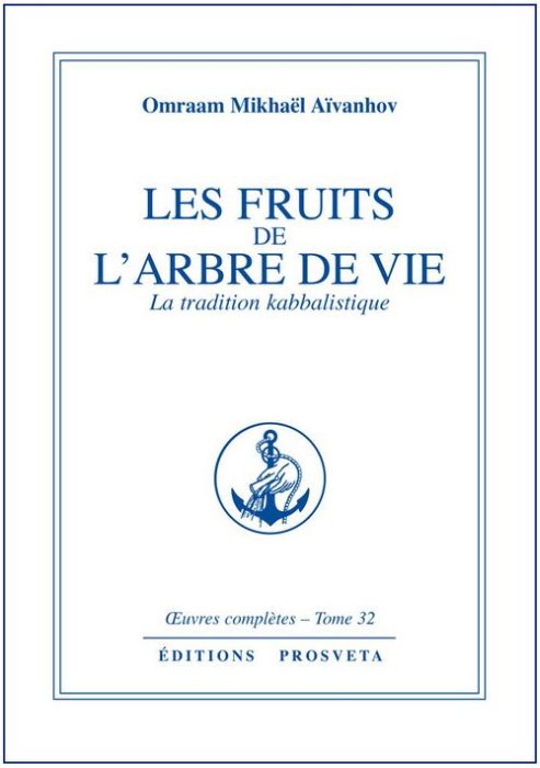 OEUVRES COMPLETES t.32 : les fruits de l'arbre de vie ; la tradition kabbalistique