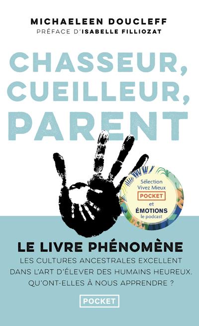 Chasseur, cueilleur, parent
                    (préface Isabelle Peylet)