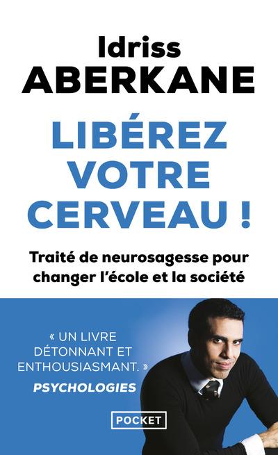 [9782266278577] Libérez votre cerveau ! traité de neurosagesse pour changer l'école et la société