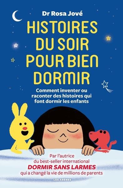 [9791037506221] Histoires du soir pour bien dormir : comment inventer ou raconter des histoires qui font dormir les enfants