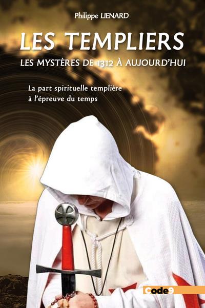 Les Templiers : le myst√©rieux h√©ritage spirituel