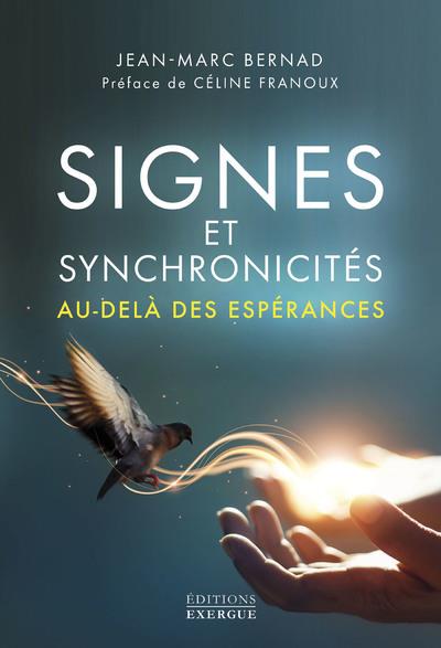 Signes et synchronicités au-delà des espérances !
                    (préface Céline Franoux)