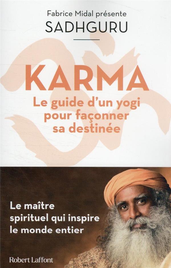 Karma : le guide d'un yogi pour façonner sa destinée