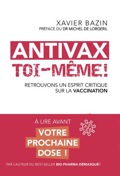Antivax toi-meme ! retrouvons un esprit critique sur la vaccination