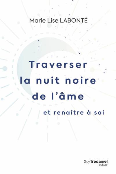 Traverser la nuit noire de l'âme et renaitre à soi