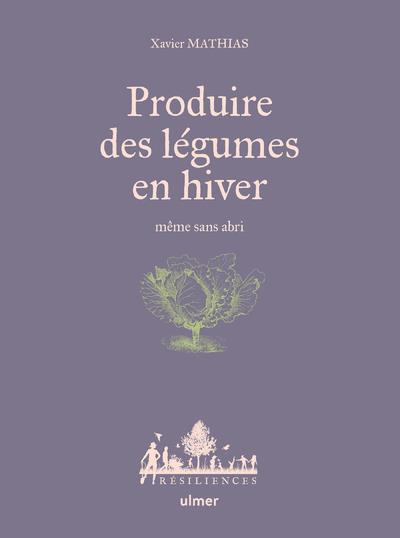 Produire des l√©gumes en hiver : m√™me sans abri