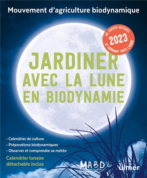 [9782379222535] [épuisé] Jardiner avec la lune en biodynamie : calendrier lunaire détachable inclus (édition 2023)