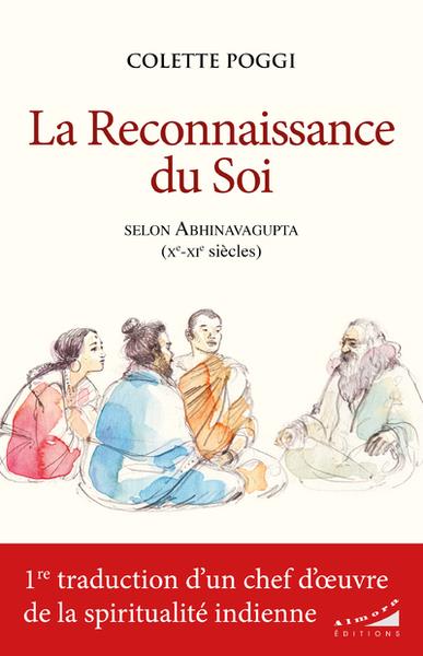 La reconnaissance du soi selon Abhinavagupta (X-XIe siècles)